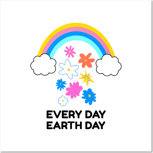 EVERY Day Earth Day Celebration Wall Art by SartorisArt1